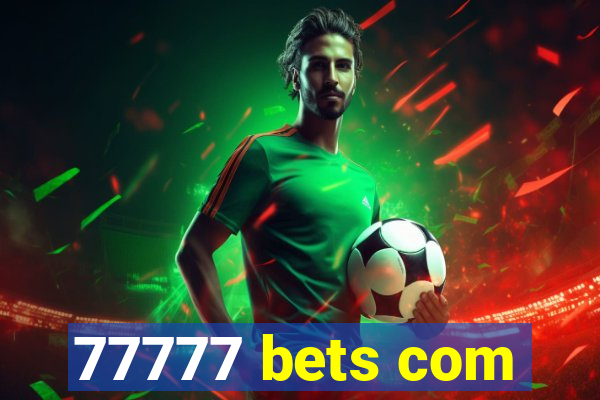 77777 bets com